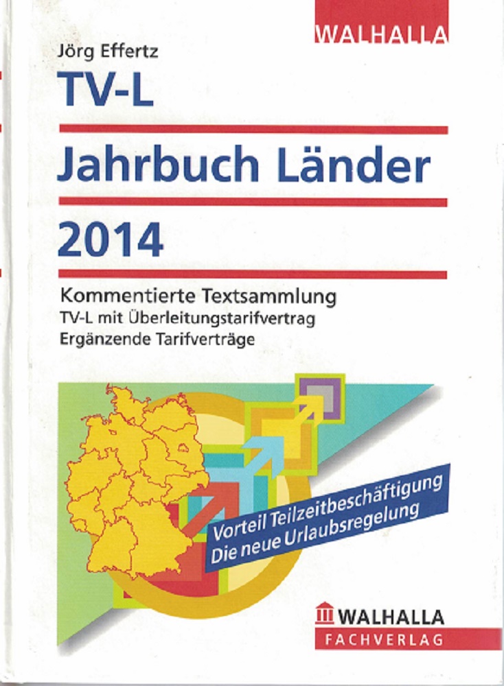 Effertz, Jrg:  TV-L Jahrbuch Lnder 2014 : Kommentierte Textsammlung; TV-L mit berleitungstarifvertrag; Ergnzende Tarifvertrge. 