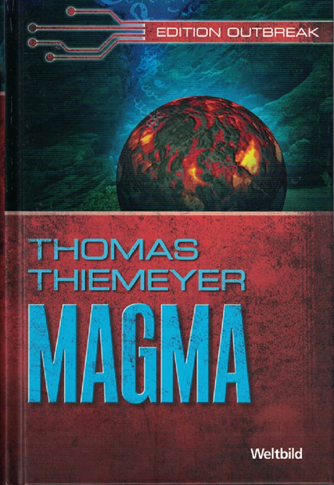Thiemeyer, Thomas:  Magma : Thriller. 