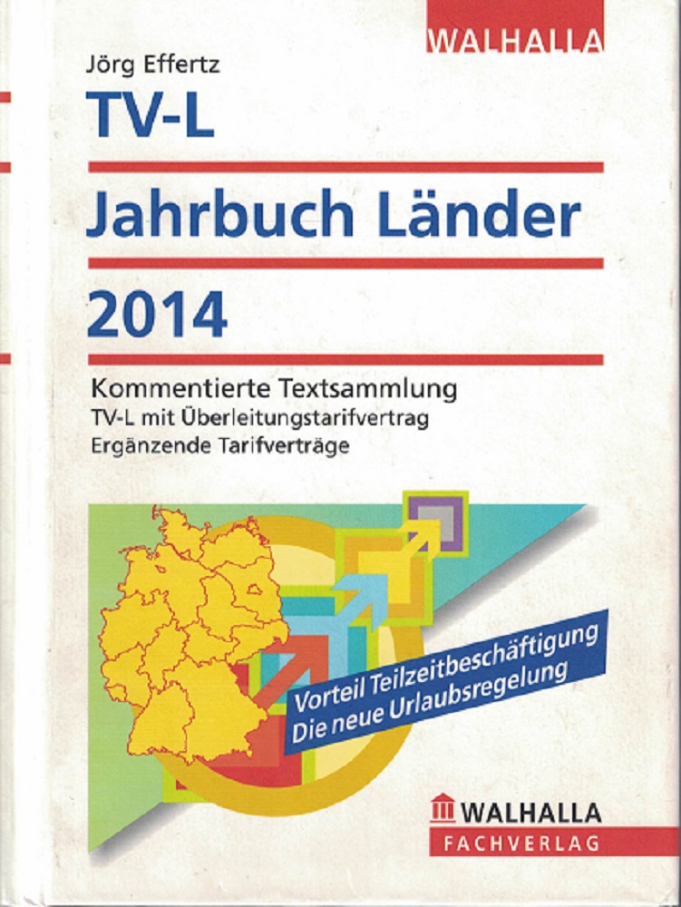 Jrg, Effertz:  TV-L Jahrbuch Lnder 2014: Kommentierte Textsammlung; TV-L mit berleitungstarifvertrag; Die neue Eingruppierung; Ergnzende Tarifvertrge 