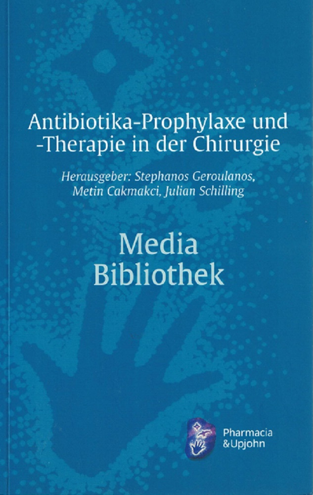 Geroulanos, Stephanos u.a. [Hrsg.]:  Antibiotika-Prophylaxe und -Therapie in der Chirurgie. 