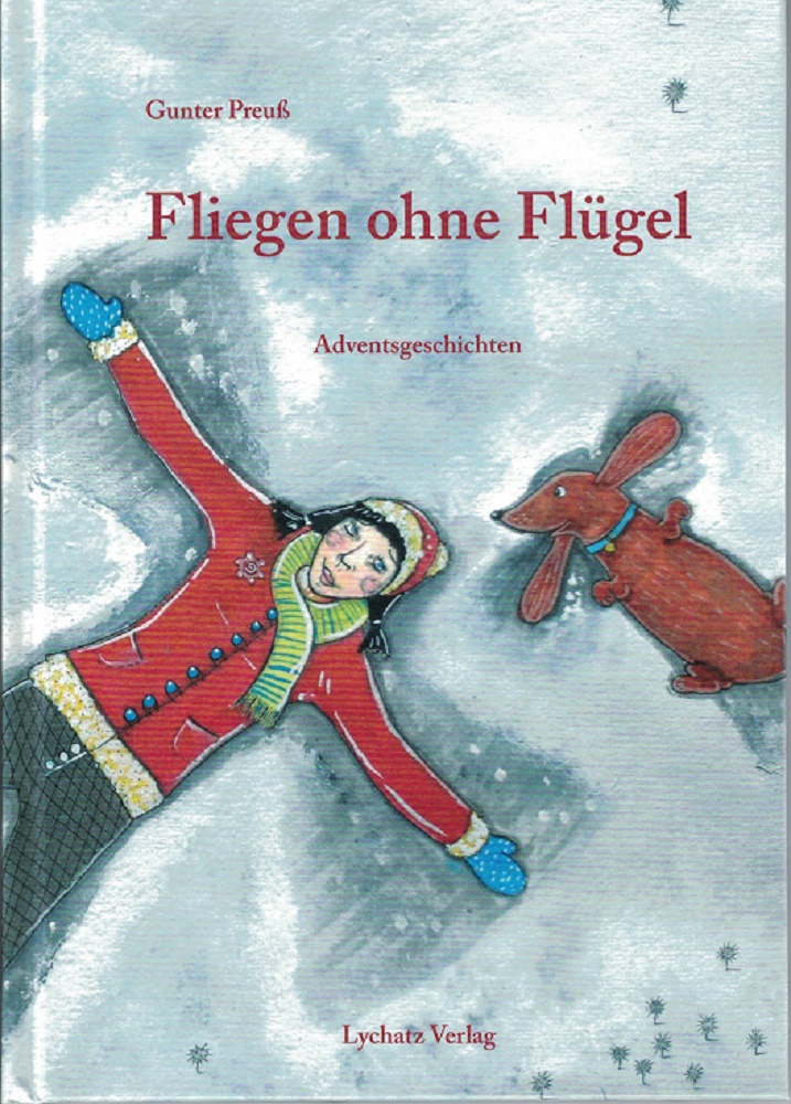 Preu, Gunter und Anke (Ill.) Hartmann:  Fliegen ohne Flgel: Adventsgeschichten. 