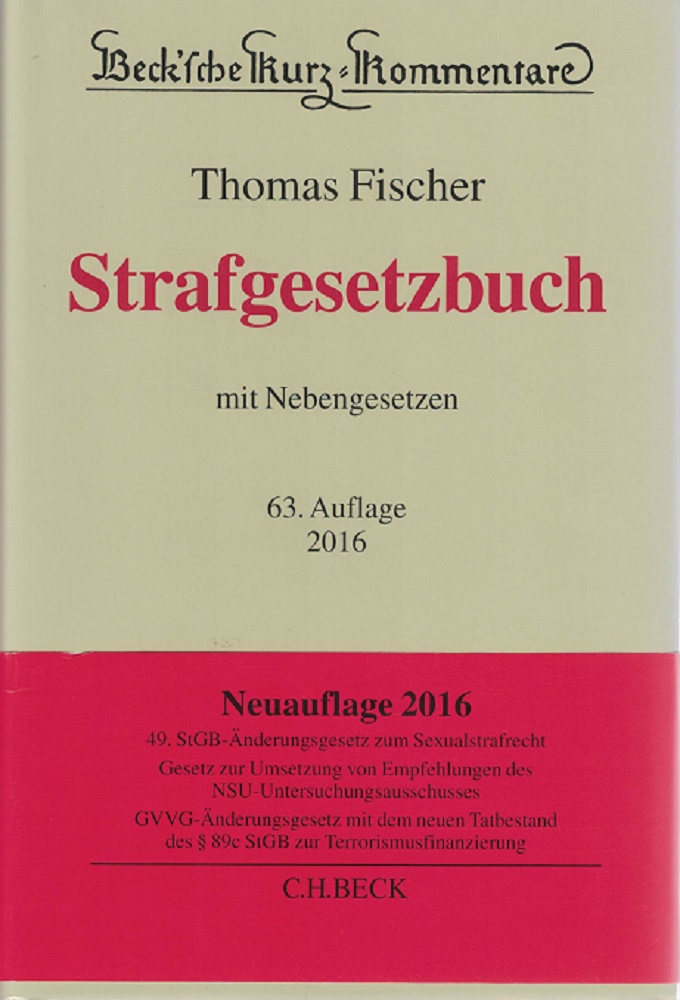 Fischer, Thomas:  Strafgesetzbuch : mit Nebengesetzen. 