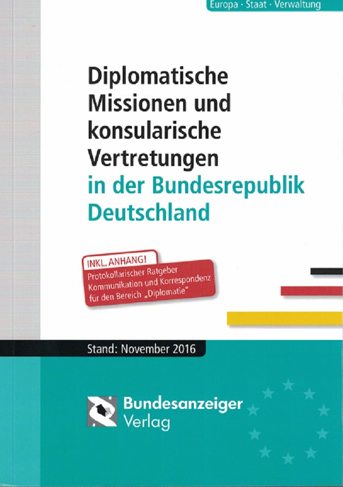   Diplomatische Missionen und konsularische Vertretungen in der Bundesrepublik Deutschland: Stand: November 2016. 