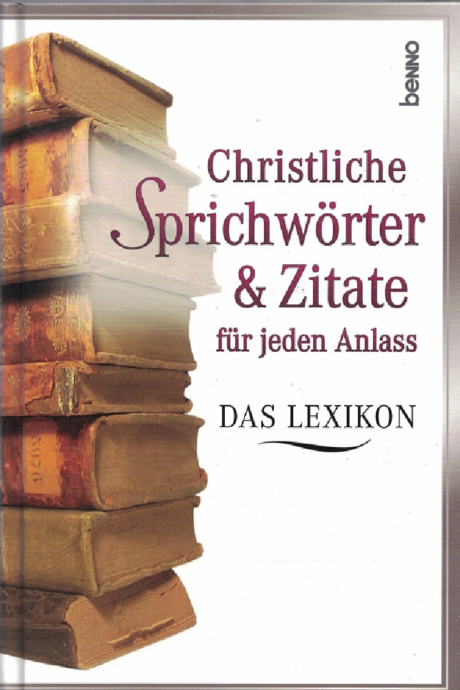 Dlugos, Ingrid:  Christliche Sprichwrter und Zitate fr jeden Anlass: Das Lexikon. 