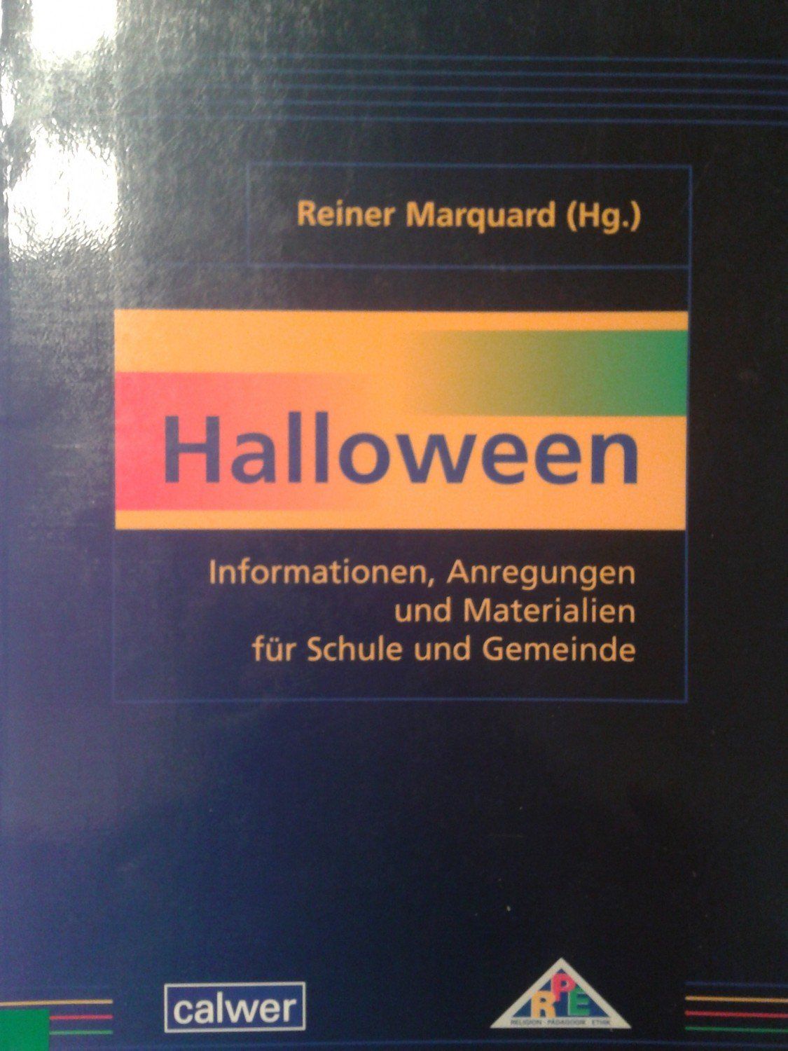 Halloween - Informationen, Anregungen und Materialien für Schule und Gemeinde - Marquard, Reiner