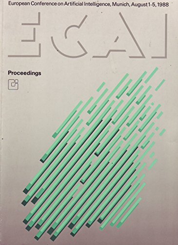 Ecai 88: Proceedings of the 8th European Conference on Artificial Intelligence Proceedings of the Eighth Conference on Artificial Intelligence, Munich, August 1-5, 1988 - , Ecai, Yves Kodratoff and Birgit Ueberreiter