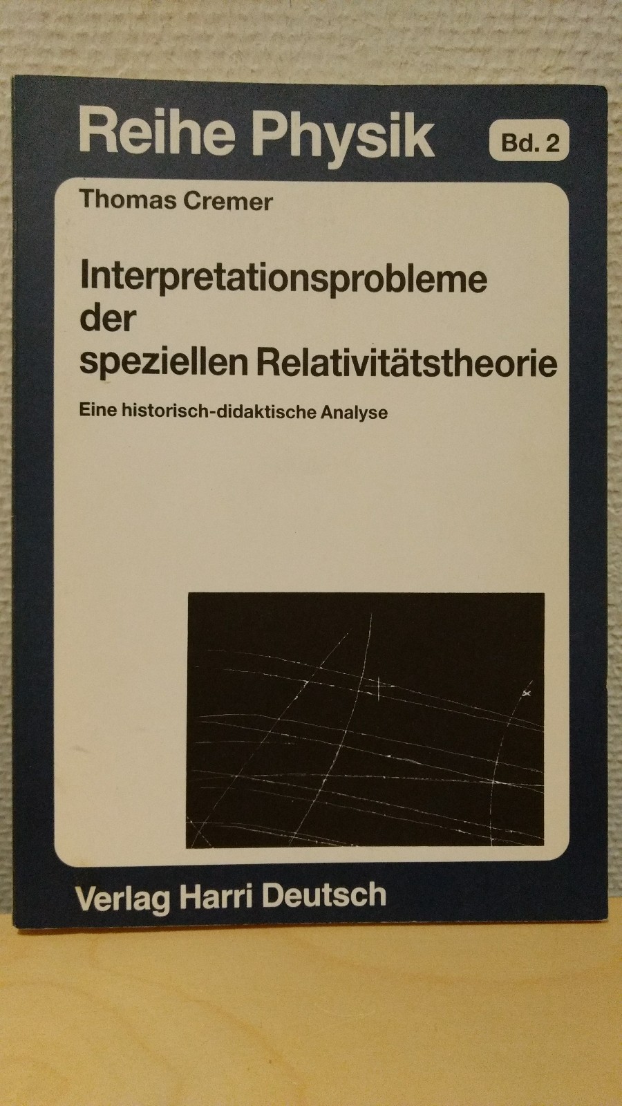 Interpretationsprobleme der speziellen Relativitätstheorie. Eine historisch-didaktische Analyse