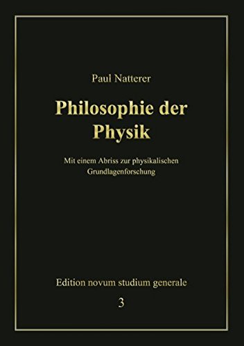 Philosophie der Physik: Mit einem Abriss zur physikalischen Grundlagenforschung  Auflage: 2 - Natterer, Paul