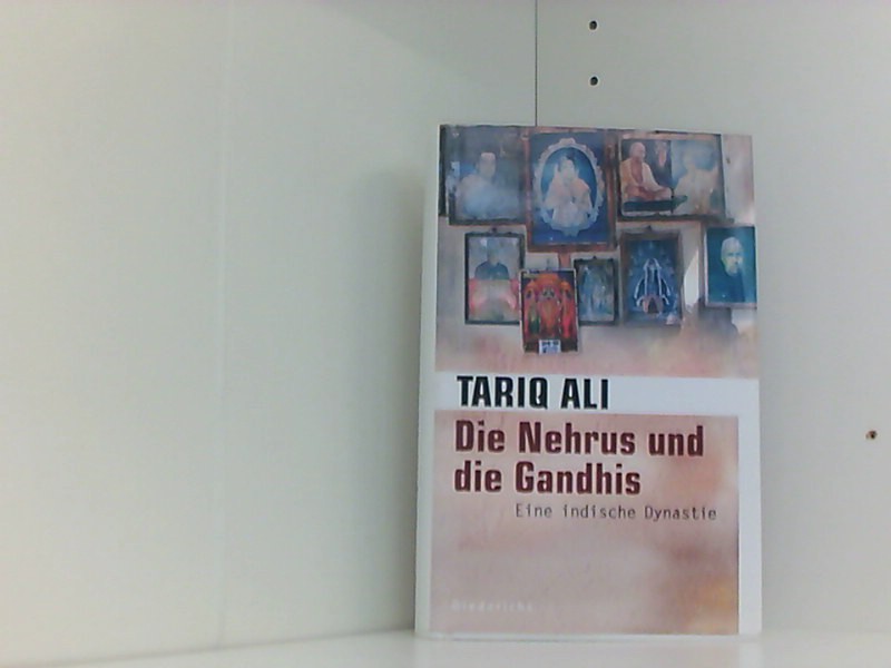 Die Nehrus und die Gandhis: Eine indische Dynastie  Aktualis. Neuausgabe. - Ali, Tariq und Martin Pfeiffer