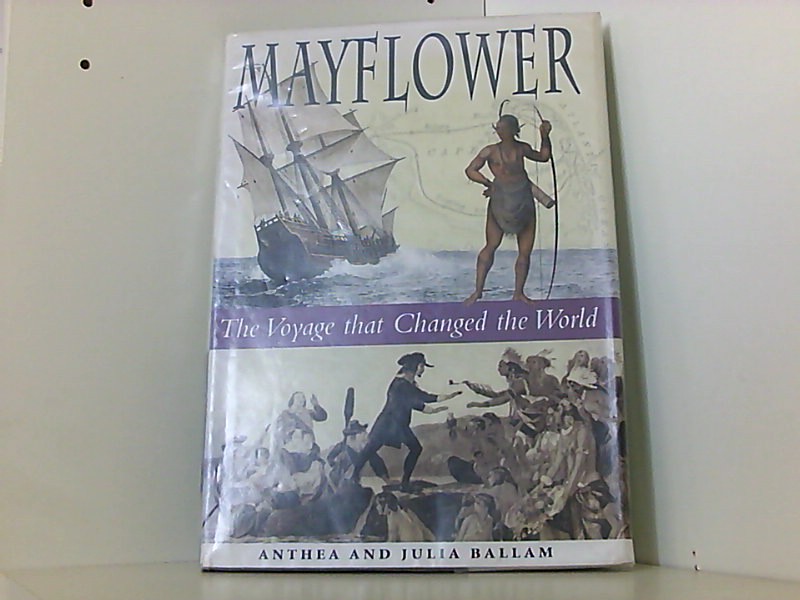Mayflower: The Voyage That Changed the World - Ballam, Anthea und Julia Ballam