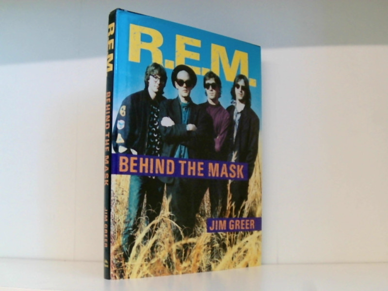 R.E.M. Behind the Mask - Greer, Jim und Laura Levine