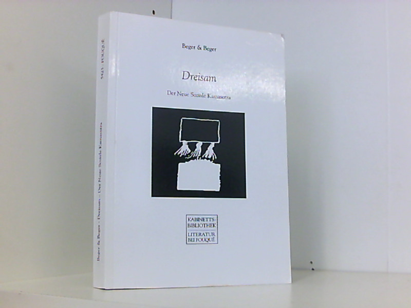 Dreisam - Der Neue Soziale Kamasutra (Nesokama) (Fouqué /Kabinettsbibliothek)  1., Aufl. - Beger &, Beger