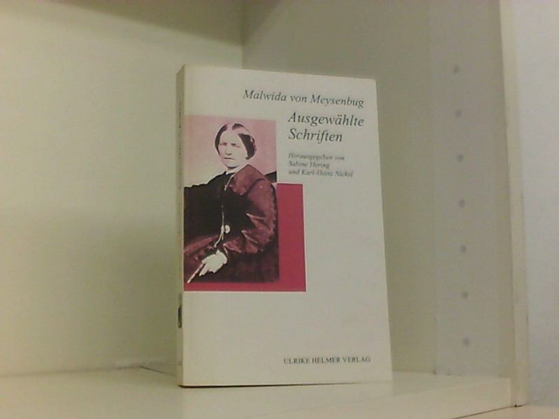Ausgewählte Schriften (Edition Klassikerinnen) - Hering, Sabine, H Nickel Karl  und von Meysenbug Malwida