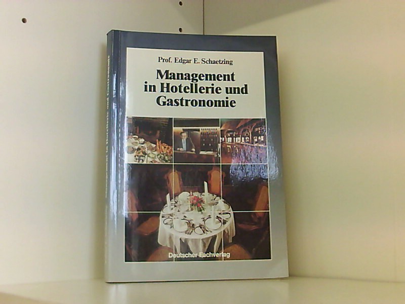 Management in Hotellerie und Gastronomie  3 - Prof. Edgar E., Schaetzing