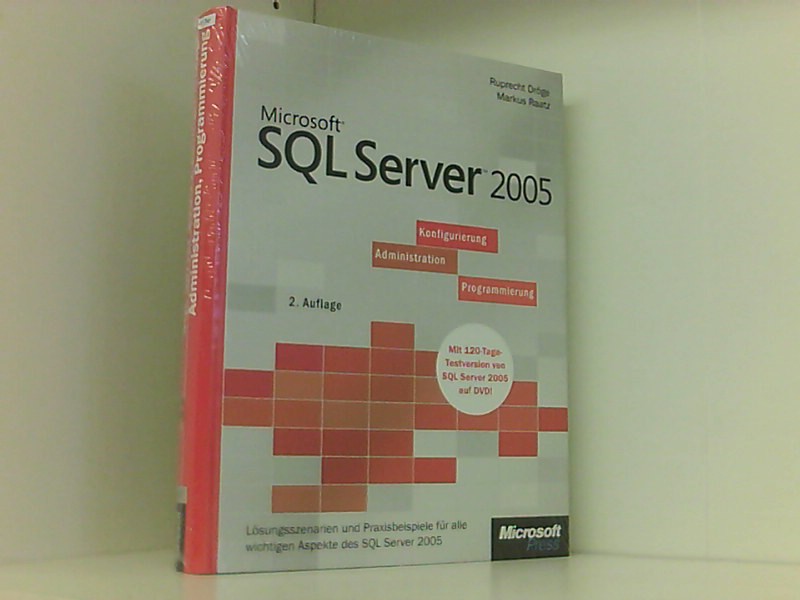 SQL Server 2005 - Konfigurierung, Administration, Programmierung  2., Aufl. 16.01.2006 - Dröge, Rupprecht;Raatz