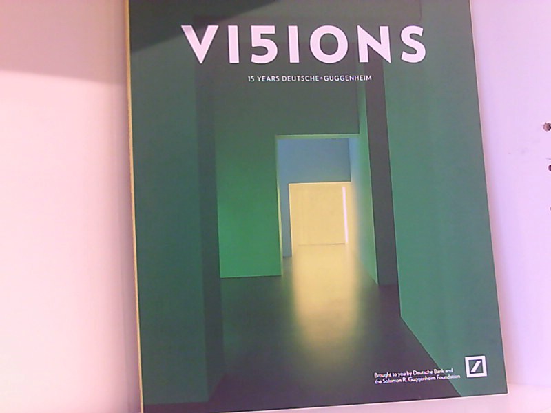 VI5IONS. 15 years Deutsche+Guggenheim. - Bernshausen Sara and, Deutsche+Guggenheim