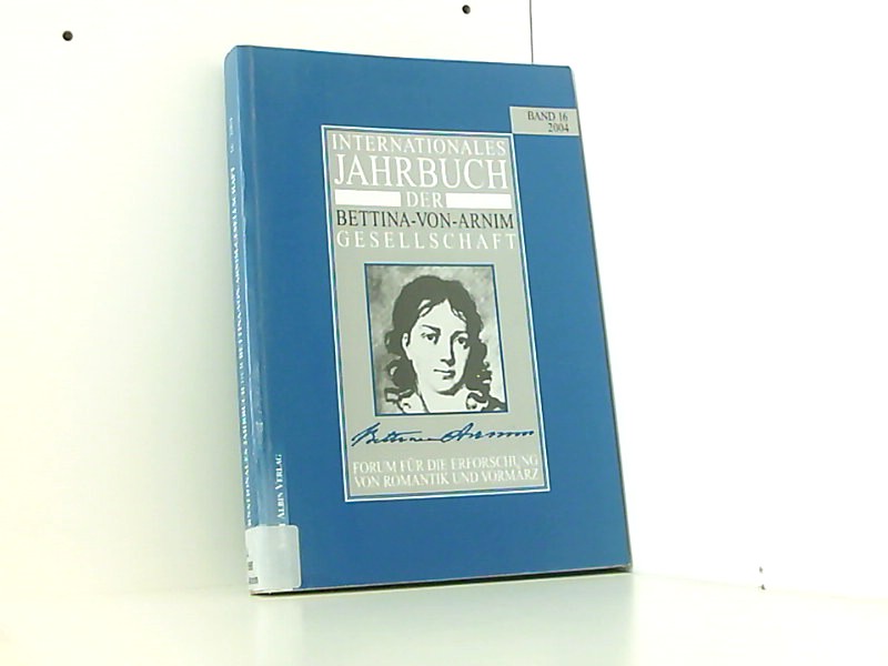 Jahrbuch der Bettina von Arnim Gesellschaft Bd.16, 2004  1., - Lemm, Uwe, Wolfgang Bunzel Lars Lambrecht  u. a.