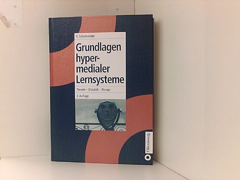 Grundlagen hypermedialer Lernsysteme: Theorie - Didaktik - Design  3., korr. - Schulmeister, Rolf