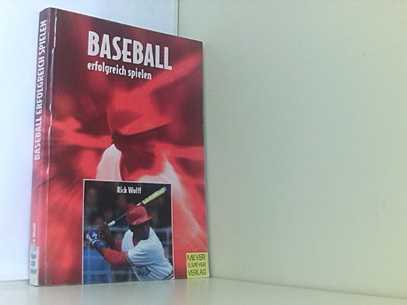 Baseball erfolgreich spielen  1., Auflage - Rick, Wolff