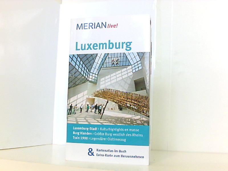 MERIAN live! Reiseführer Luxemburg: MERIAN live! - Mit Kartenatlas im Buch und Extra-Karte zum Herausnehmen  1. Aufl. - Schröder, Dirk