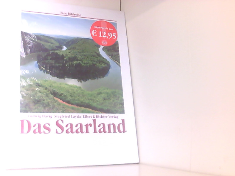 Das Saarland. Eine Bildreise - Ludwig, Harig und Layda Siegfried