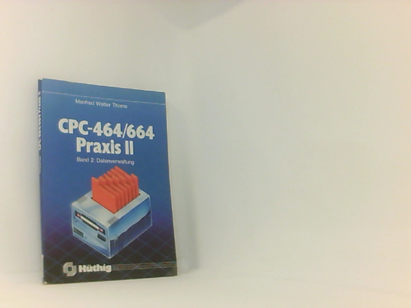 CPC 464 / 664- Praxis II. Datenverwaltung - Thoma Manfred, Walter