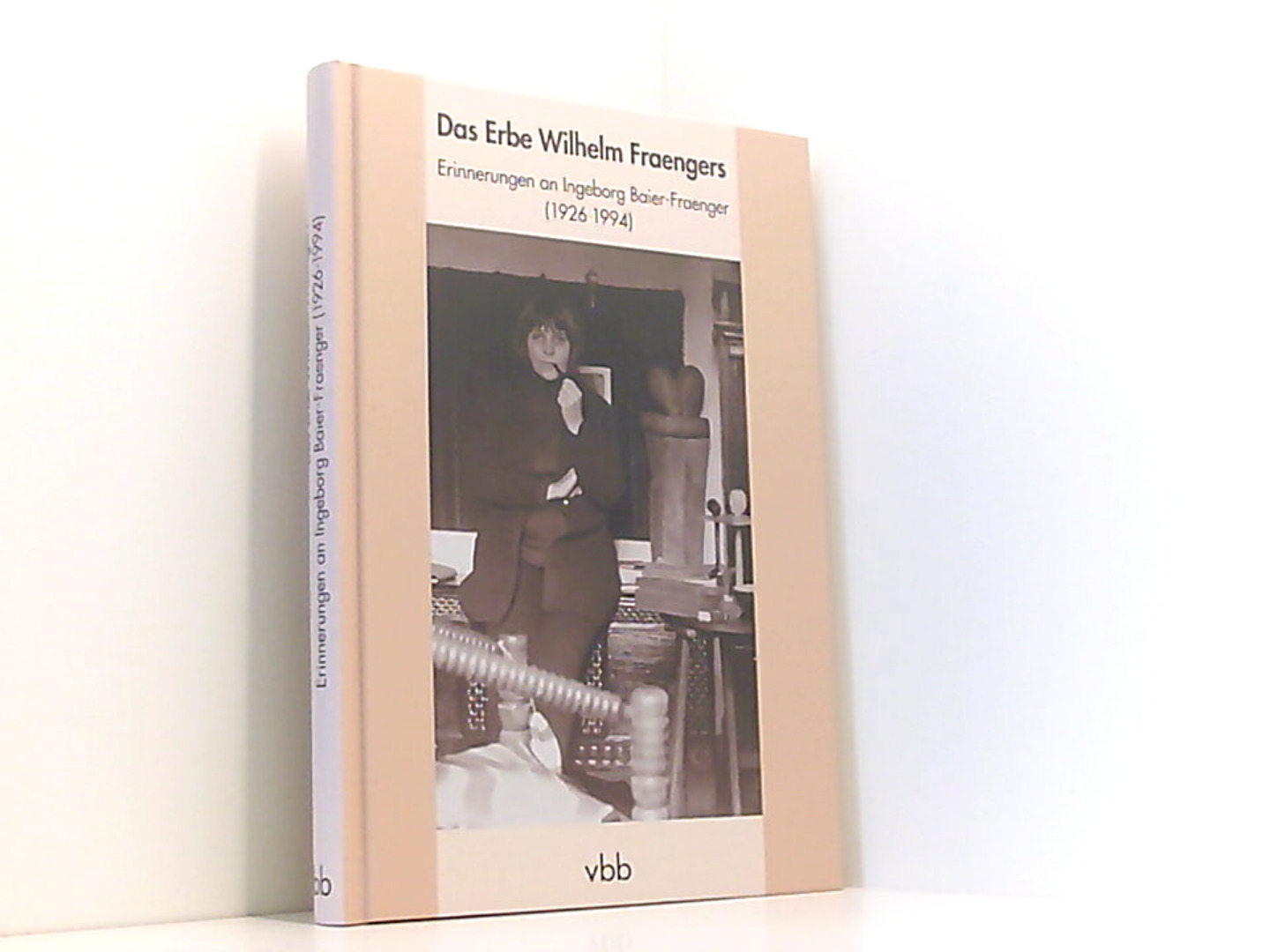 Das Erbe Wilhelm Fraengers: Erinnerungen an Ingeborg Baier-Fraenger (1926-1994) (Schriftenreihe des Wilhelm-Fraenger-Instituts Potsdam)  1., - Baier, Christof