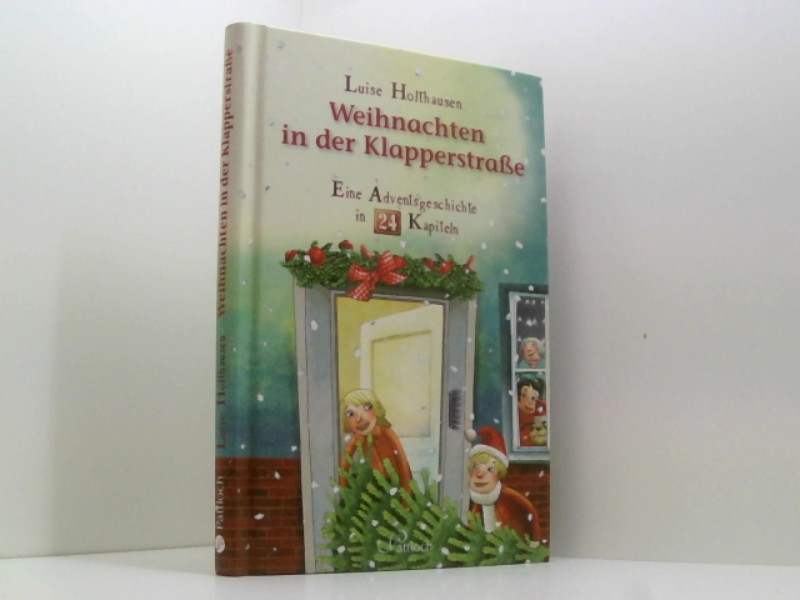 Weihnachten in der Klapperstraße: Eine Adventsgeschichte in 24 Kapiteln - Holthausen, Luise und Sabine Wiemers