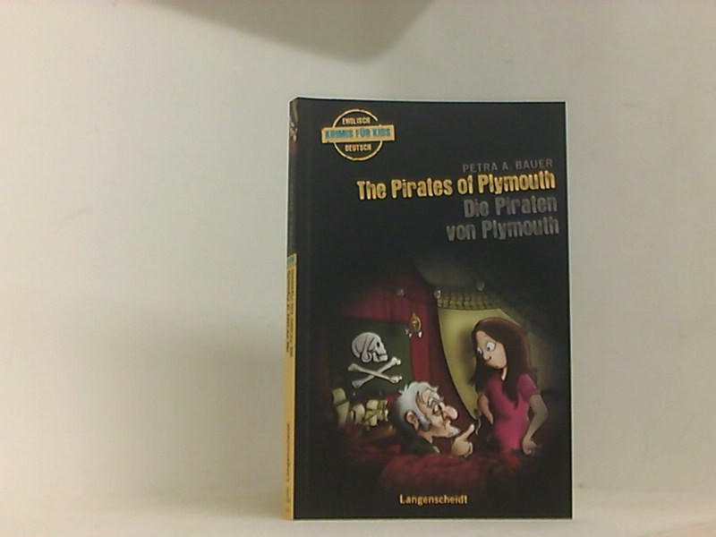 The Pirates of Plymouth - Die Piraten von Plymouth (Englische Krimis für Kids) - Bauer Petra, A. und Anette Kannenberg