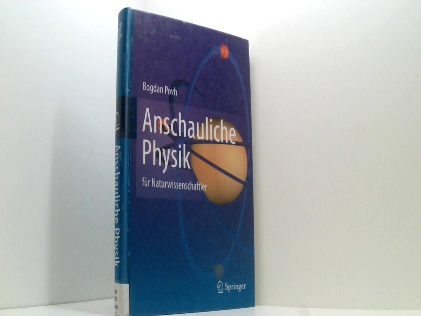 Anschauliche Physik: für Naturwissenschaftler  2011 - Povh, Bogdan