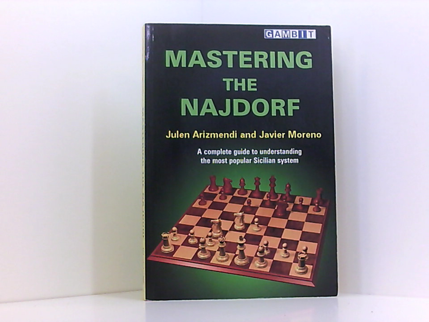 Mastering the Najdorf - Arizmendi, Julen und Javier Moreno