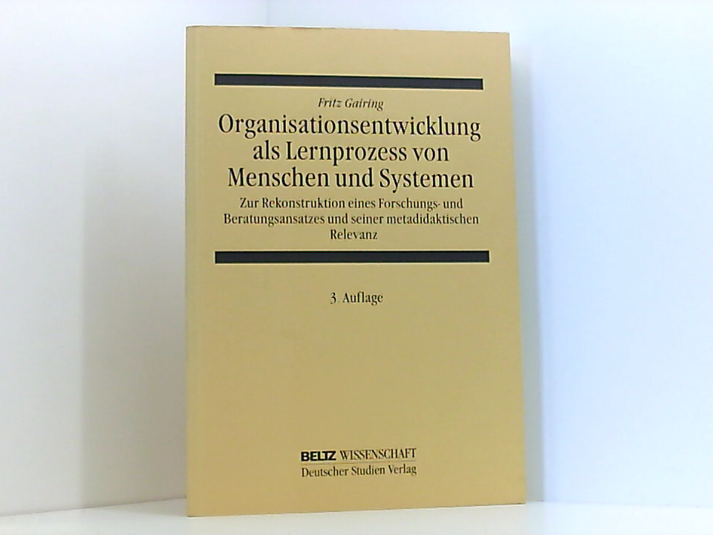 Organisationsentwicklung als Lernprozess von Menschen und Systemen.  3 - König, Eckhard und Fritz Gairing