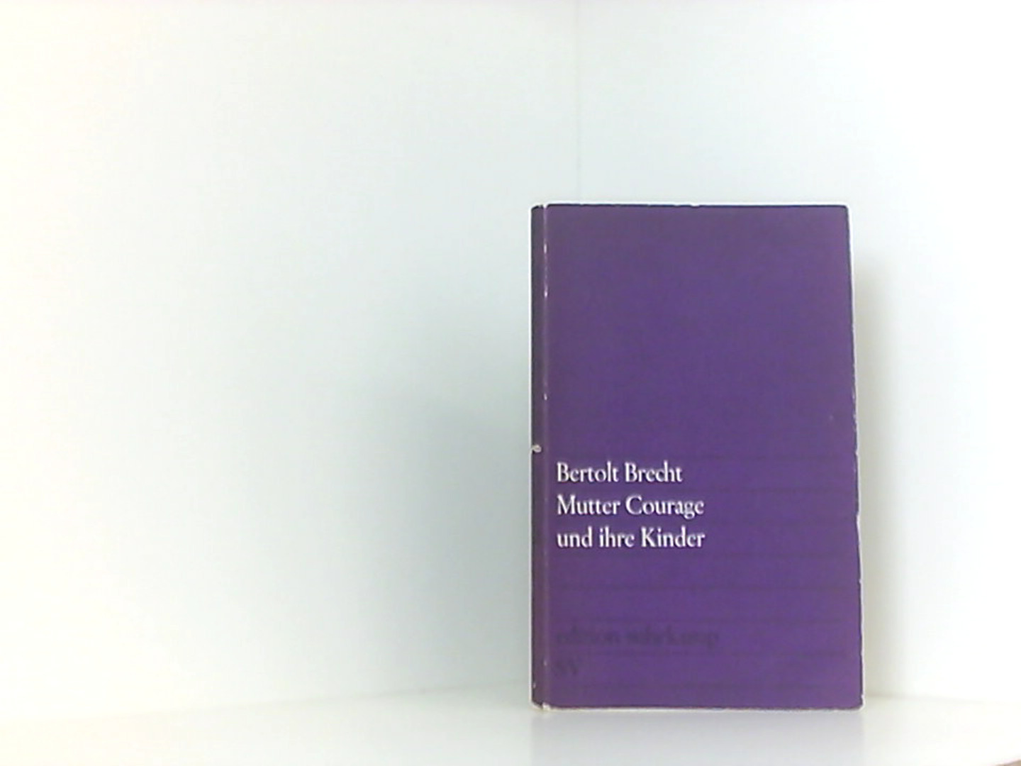Mutter Courage und ihre Kinder: Eine Chronik aus dem Dreißigjährigen Krieg (edition suhrkamp) von Brecht, Bertolt (1964) Taschenbuch