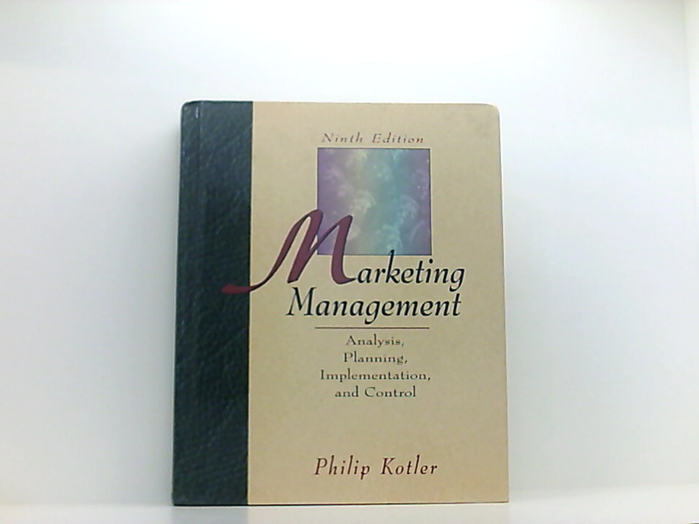 Marketing Management: Analysis, Planning, Implementation, and Control  9 - Kotler, Philip und Phillip Kotler