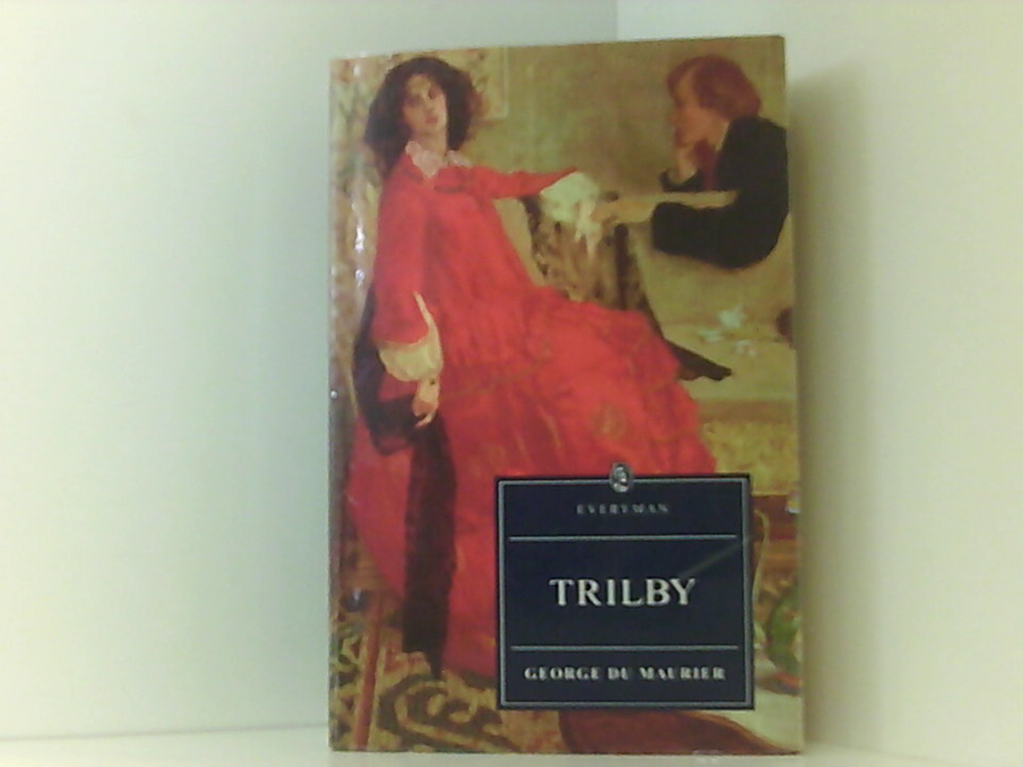 Trilby (Everyman's Library)  New - Ormond, Leonee und George Du Maurier