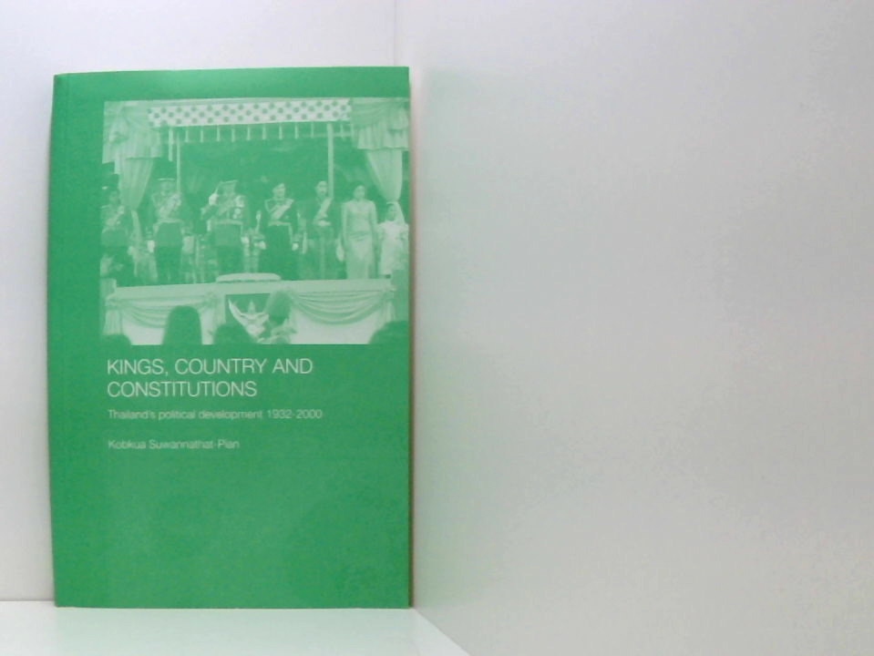 Kings Countries and Constitutions - SEA NIP: Thailand's Political Development 1932-2000  1