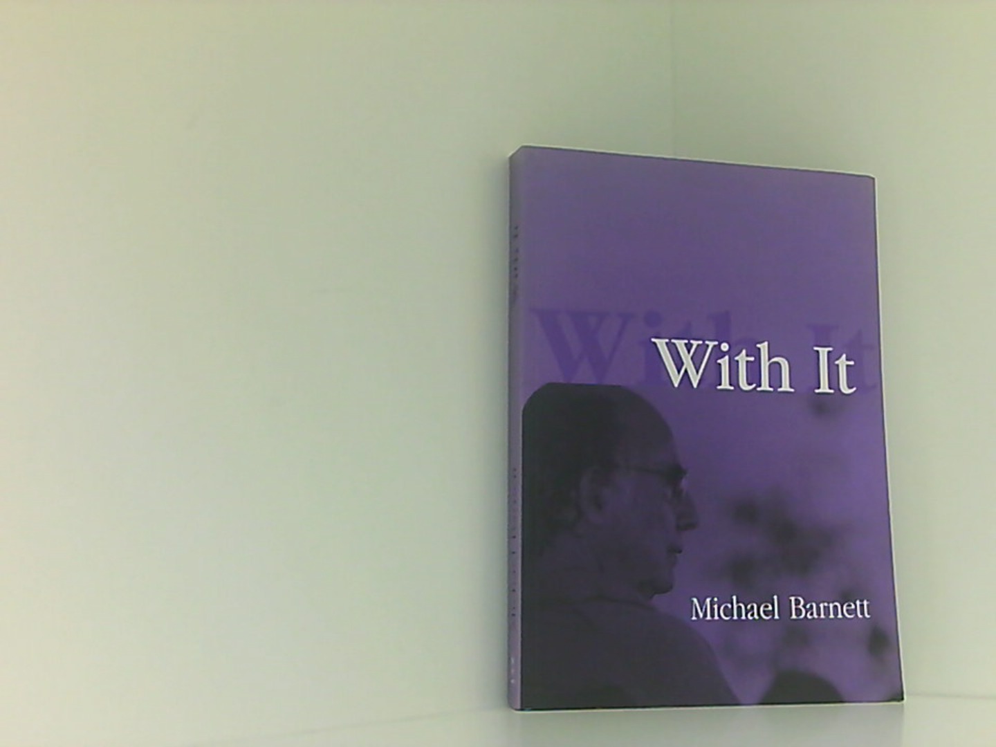 With It  1. ed. - Barnett, Michael