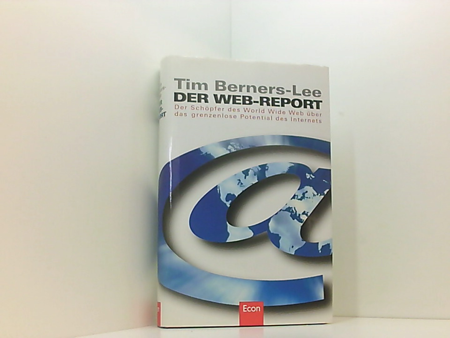 Der Web-Report - Berners-Lee, Tim und Mark Fischetti