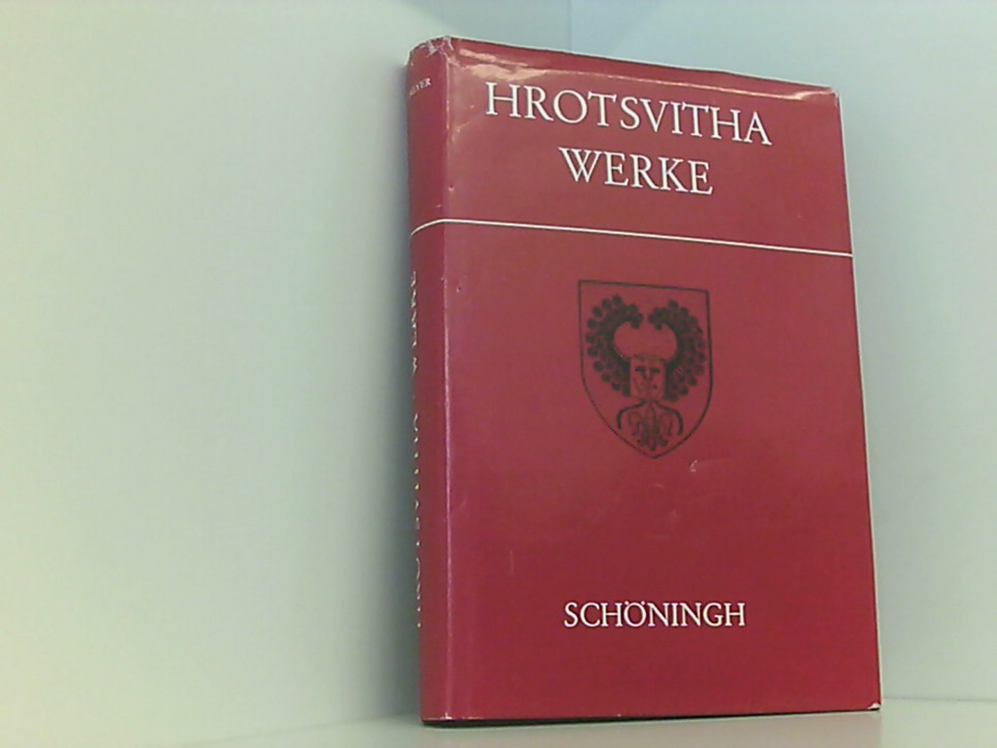 Werke in deutscher Übertragung: Mit einem Beitrag zur frühmittelalterlichen Dichtung - Hrotsvitha von, Gandersheim