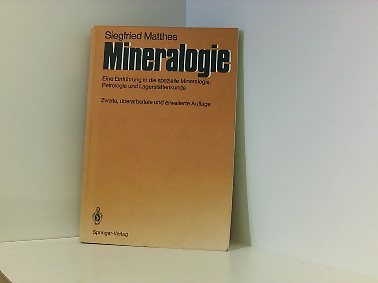 Mineralogie: Eine Einführung in die spezielle Mineralogie, Petrologie und Lagerstättenkunde  2., überarb. u. erw. - Matthes, Siegfried