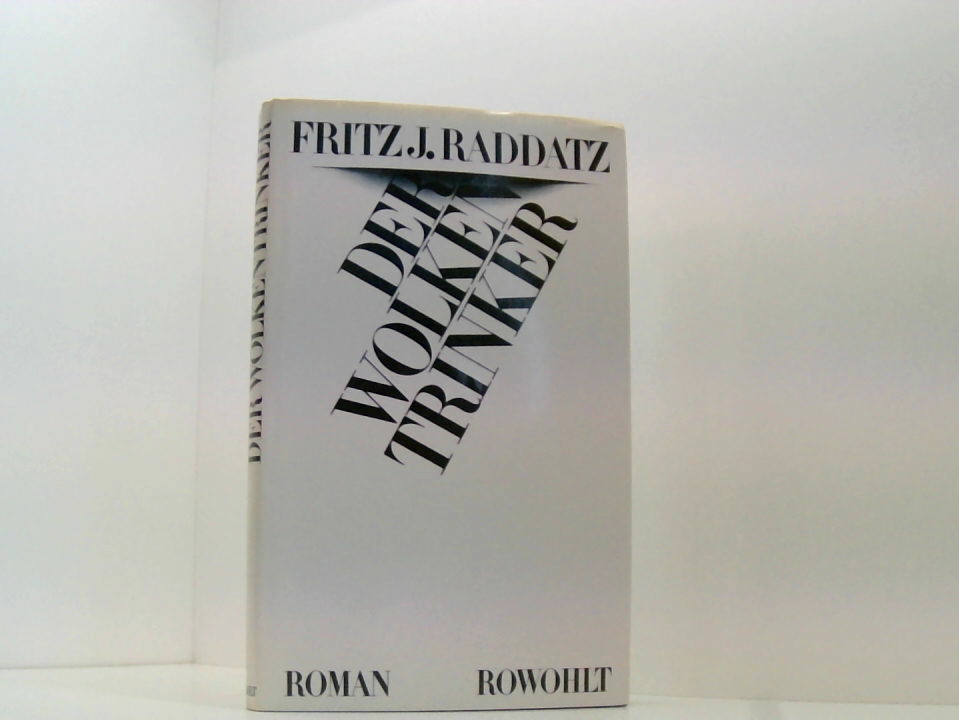 Der Wolkentrinker Roman 1. - Raddatz, Fritz J.