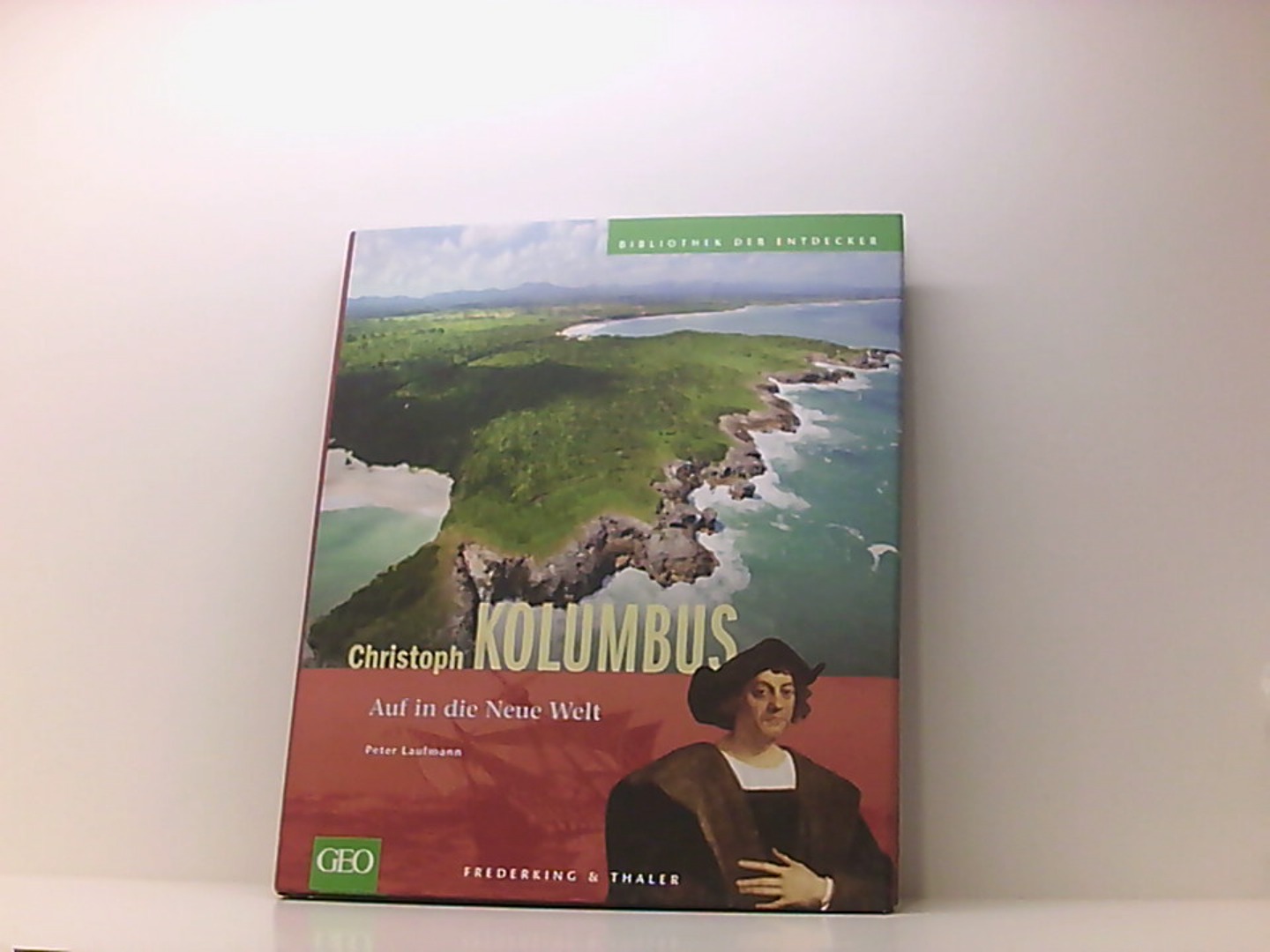 Christoph Kolumbus: Auf in die Neue Welt  1 - Laufmann, Peter