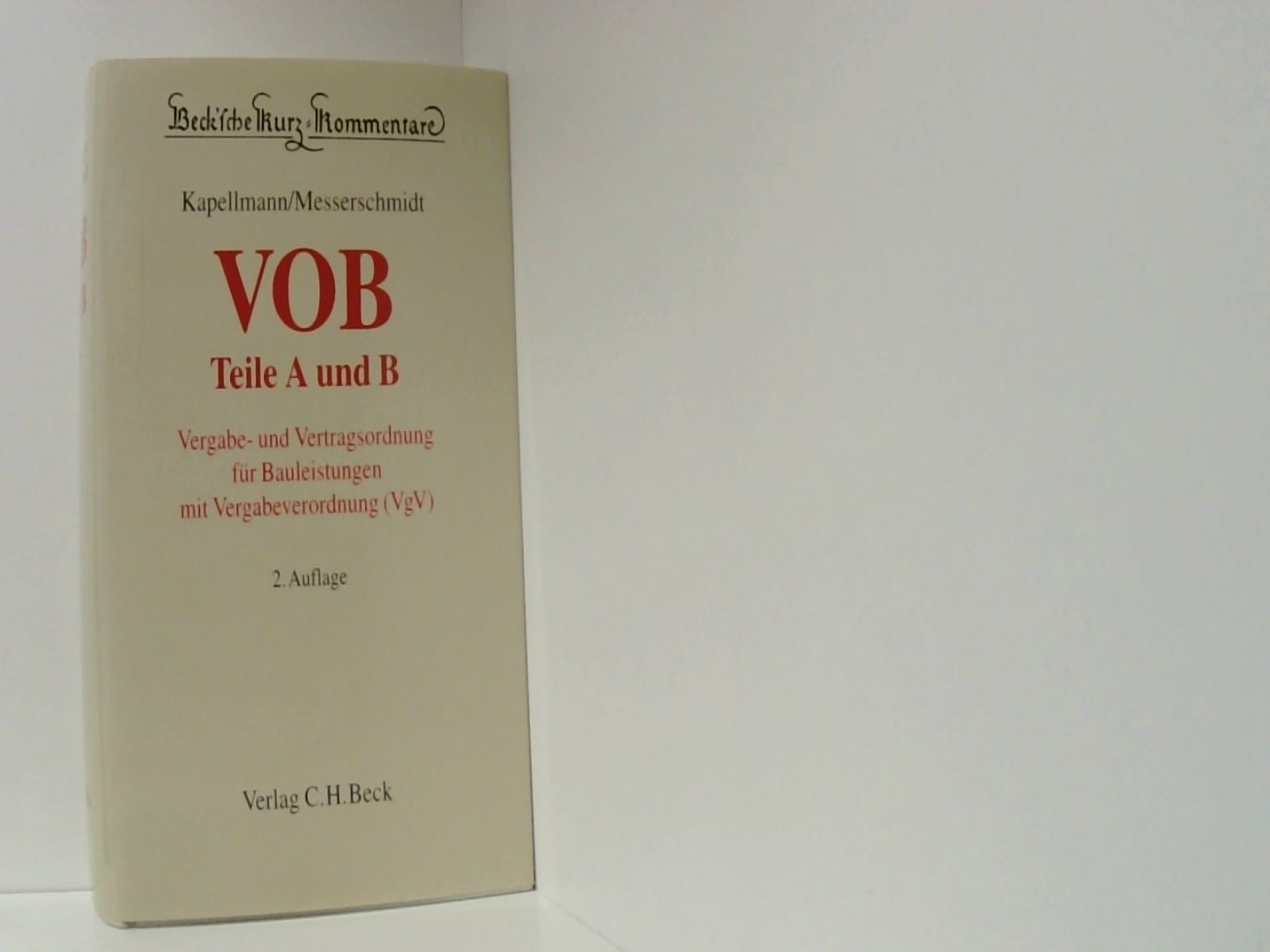 VOB Teile A und B: Vergabe- und Vertragsordnung für Bauleistungen mit Vergabeverordnung (VgV)  2 - Kapellmann, Klaus und Burkhard Messerschmidt