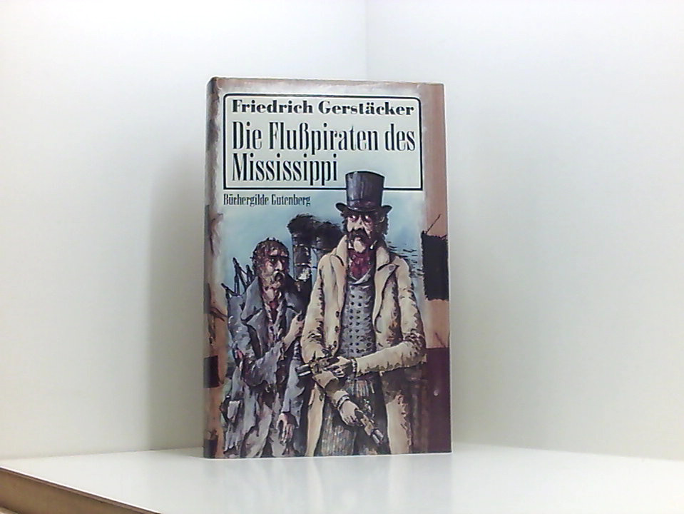 Die Flußpiraten des Mississippi, Illustriert von Uwe Häntsch, - Gerstäcker, Friedrich