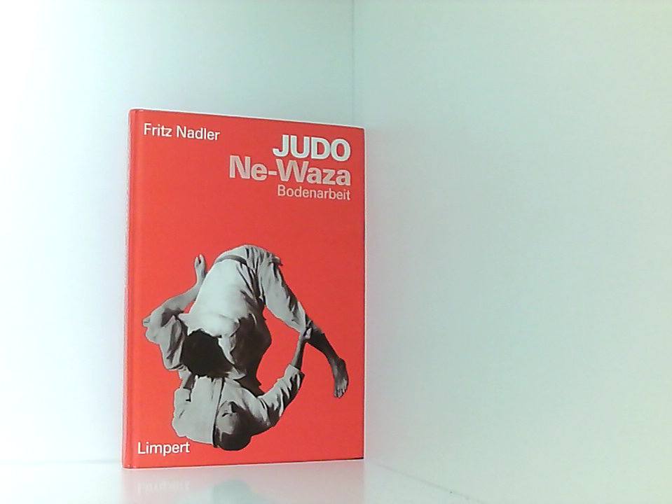 Judo NE- WAZA. Bodenarbeit Bodenarbeit 1. Aufl. - Nadler, Fritz