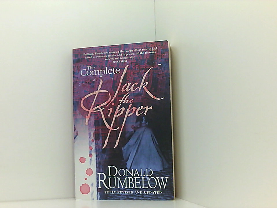 The Complete Jack The Ripper  1st Penguin Edition Revised - Donald Rumbelow und Colin Wilson