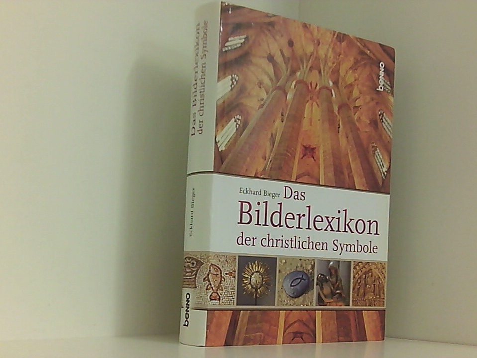 Das Bilderlexikon der christlichen Symbole Eckhard Bieger - Bieger, Eckhard