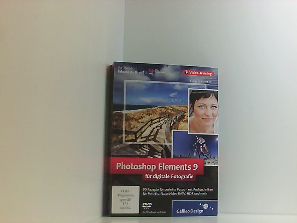Photoshop Elements 9 für digitale Fotografie (Video-Training) 90 Rezepte für perfekte Fotos - mit Profitechniken für Porträts, Naturbilder, RAW, HDR und mehr 1 - Kruijf, Eduard de