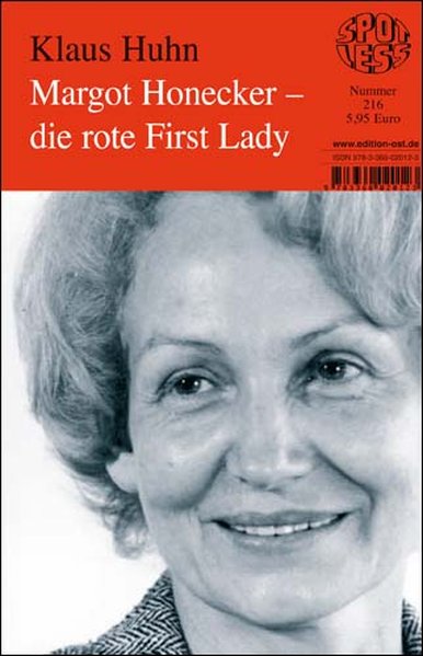 Margot Honecker- die rote First Lady, Band 216 (Spotless) - Huhn, Klaus