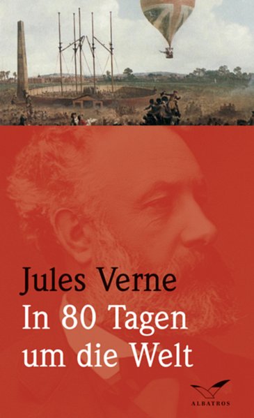 In 80 Tagen um die Welt (Albatros im Patmos Verlagshaus) - Verne, Jules
